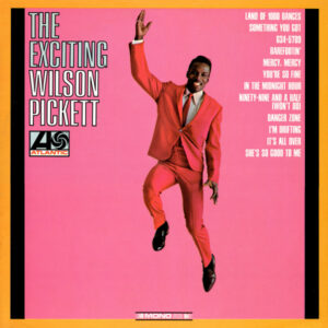 The Exciting Wilson Pickett