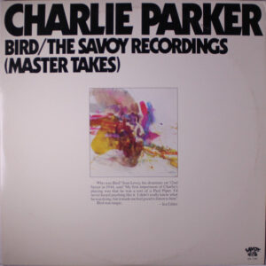 Bird / The Savoy Recordings (Master Takes)