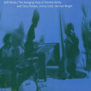 Soft Winds: The Swinging Harp Of Dorothy Ashby