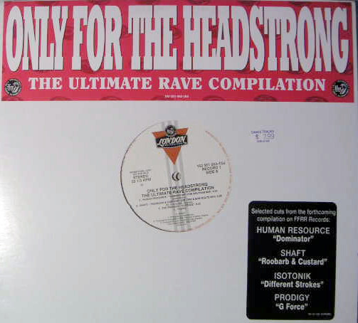 Only For The Headstrong: The Ultimate Rave Compilation