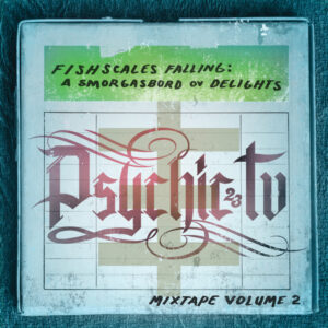 Fishscales Falling: A Smorgasbord Ov Delights – Mixtape Volume 2
