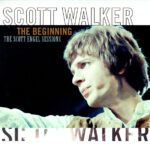 The Beginning / The Scott Engel Sessions