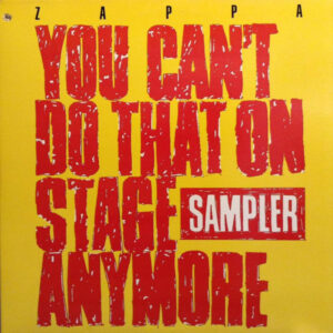 You Can’t Do That On Stage Anymore (Sampler)