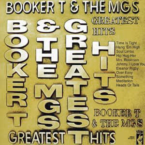 Booker T. & The M.G.’s Greatest Hits