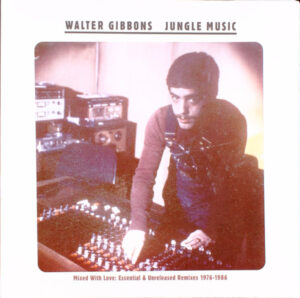 Jungle Music (Mixed With Love: Essential & Unreleased Remixes 1976-1986)