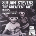 The Greatest Gift (Mixtape) (Outtakes, Remixes & Demos From Carrie & Lowell)