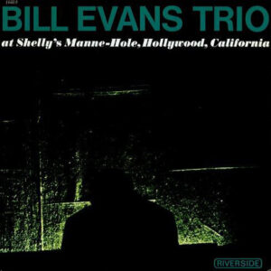 Bill Evans Trio At Shelly’s Manne-Hole