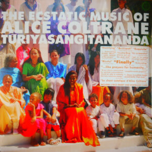 World Spirituality Classics 1: The Ecstatic Music Of Alice Coltrane Turiyasangitananda