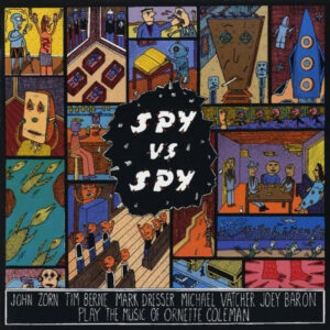 Spy Vs. Spy – The Music Of Ornette Coleman