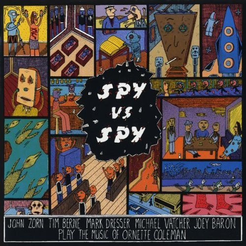 Spy Vs. Spy - The Music Of Ornette Coleman