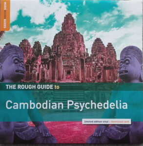 The Rough Guide To Cambodian Psychedelia