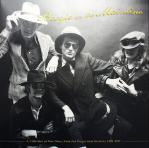 Boogie On The Mainline – A Collection Of Rare Disco, Funk And Boogie From Germany 1980-1987