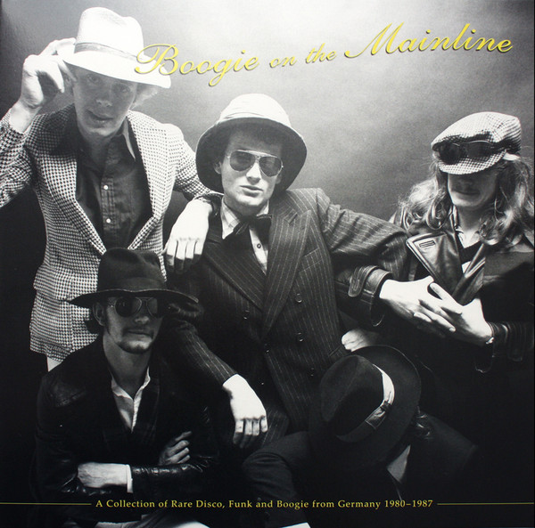 Boogie On The Mainline – A Collection Of Rare Disco, Funk And Boogie From Germany 1980-1987