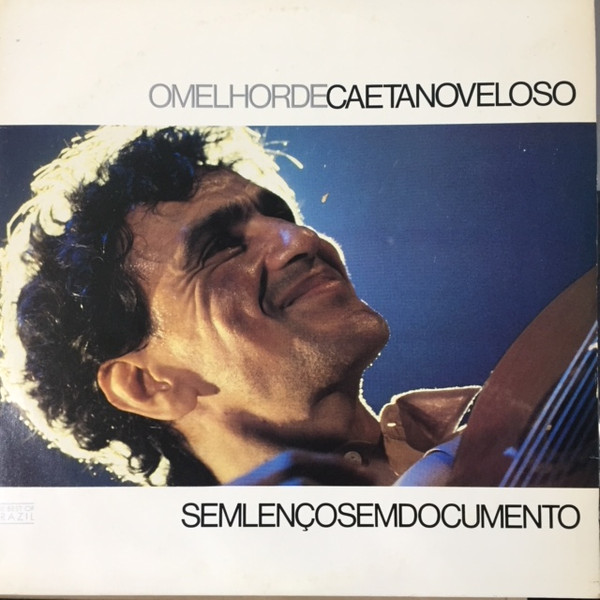 Sem Lenço, Sem Documento (O Melhor De Caetano Veloso)