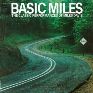 Basic Miles – The Classic Performances Of Miles Davis