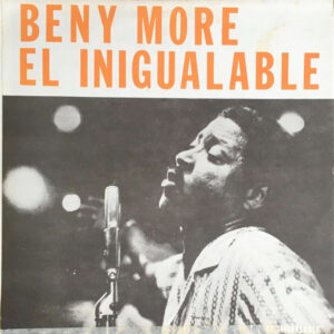 Beny Canta Y Cuba Baila El Inigualable