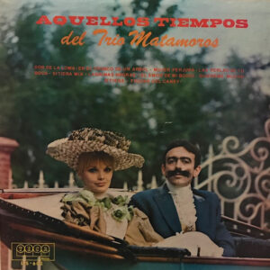 Aquellos Tiempos Del Trio Matamoros: imagen 2