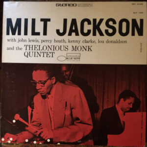 Milt Jackson With John Lewis, Percy Heath, Kenny Clarke, Lou Donaldson And The Thelonious Monk Quintet