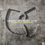 Legend Of The Wu-Tang: Wu-Tang Clan’s Greatest Hits