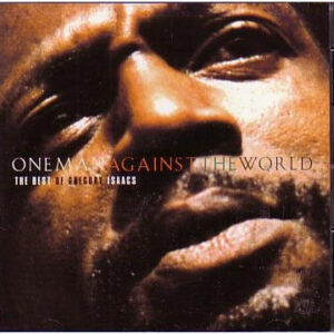 One Man Against The World (The Best Of Gregory Isaacs)