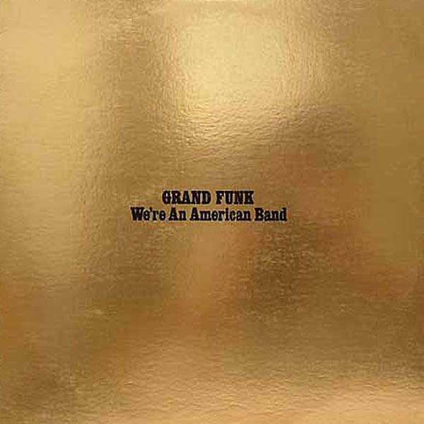We’re An American Band
