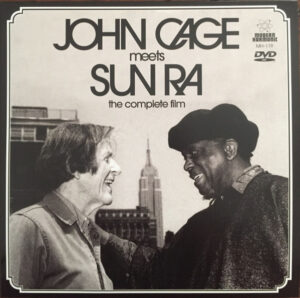 John Cage Meets Sun Ra