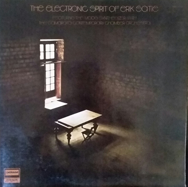 The Electronic Spirit Of Erik Satie Featuring The Moog Synthesizer With The Camarata Contemporary Chamber Orchestra