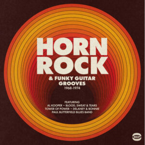 Horn Rock & Funky Guitar Grooves 1968-1974