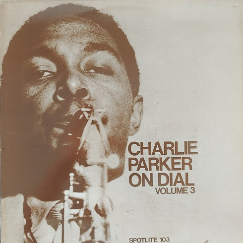 Charlie Parker On Dial Volume 3