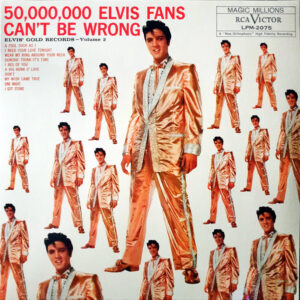50,000,000 Elvis Fans Can’t Be Wrong – Elvis’ Gold Records Volume 2