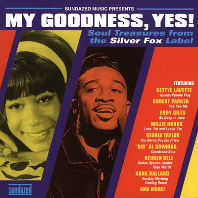 My Goodness, Yes! (Soul Treasures From The Silver Fox Label)