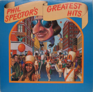 Phil Spector’s Greatest Hits