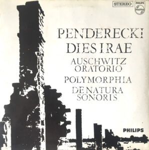 Dies Irae (Auschwitz Oratorium) / Polymorphia / De Natura Sonoris