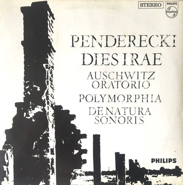Dies Irae (Auschwitz Oratorium) / Polymorphia / De Natura Sonoris