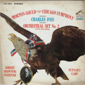 Orchestral Set No. 2 (First Recording) / Robert Browning Overture / Putnam’s Camp