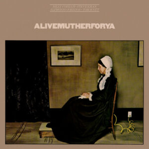 Alivemutherforya
