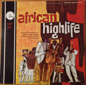 African Highlife (Red Hot Rhythms Of Modern Africa Played By Top Native Orchestras)