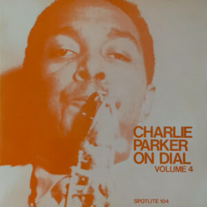 Charlie Parker On Dial Volume 4 - Image 1
