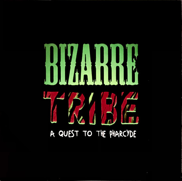 Bizarre Tribe: A Quest To The Pharcyde