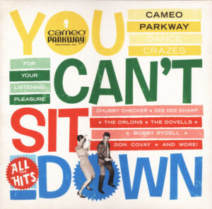 You Can’t Sit Down (Cameo Parkway Dance Crazes 1958-1964)