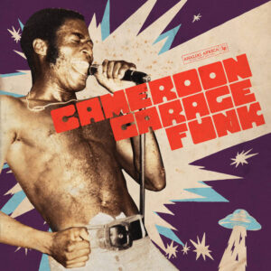 Cameroon Garage Funk 1964 – 1979