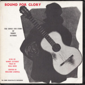 Bound For Glory (The Songs And Story Of Woody Guthrie)