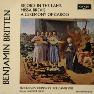 Rejoice In The Lamb / Missa Brevis / A Ceremony Of Carols