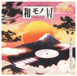 Wamono A To Z Vol. III (Japanese Light Mellow Funk, Disco & Boogie 1978​-​1988)
