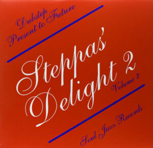 Steppas’ Delight 2: Dubstep Present to Future