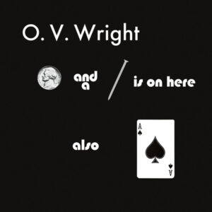 Nickel And A Nail And Ace Of Spades And Everybody Knows The Best Of O.V. Wright