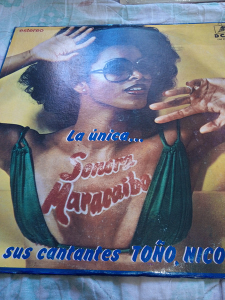 La única Sonora Maracaibo... Con Sus Cantantes