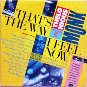 That’s The Way I Feel Now – A Tribute To Thelonious Monk