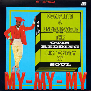 The Otis Redding Dictionary Of Soul – Complete & Unbelievable