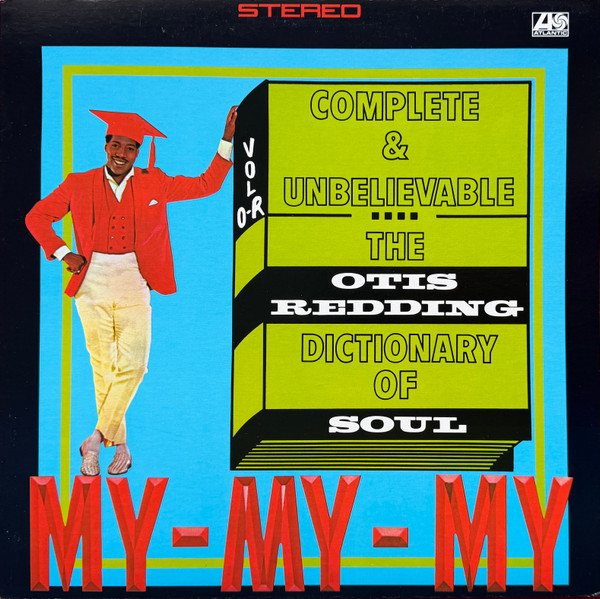 The Otis Redding Dictionary Of Soul – Complete & Unbelievable